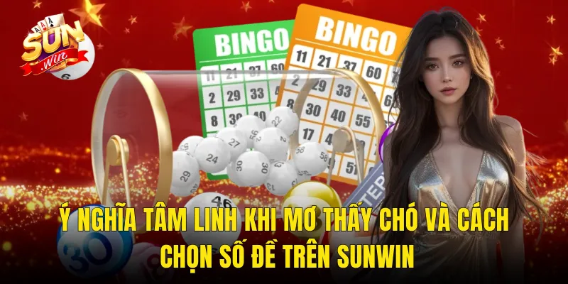Ý Nghĩa Tâm Linh Khi Mơ Thấy Chó Và Cách Chọn Số Đề Trên Sunwin