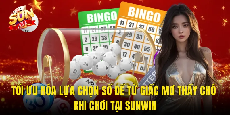 Tối Ưu Hóa Lựa Chọn Số Đề Từ Giấc Mơ Thấy Chó Khi Chơi Tại Sunwin