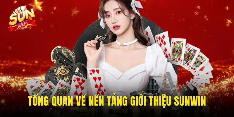 Tổng Quan Về Nền Tảng Giới Thiệu Sunwin