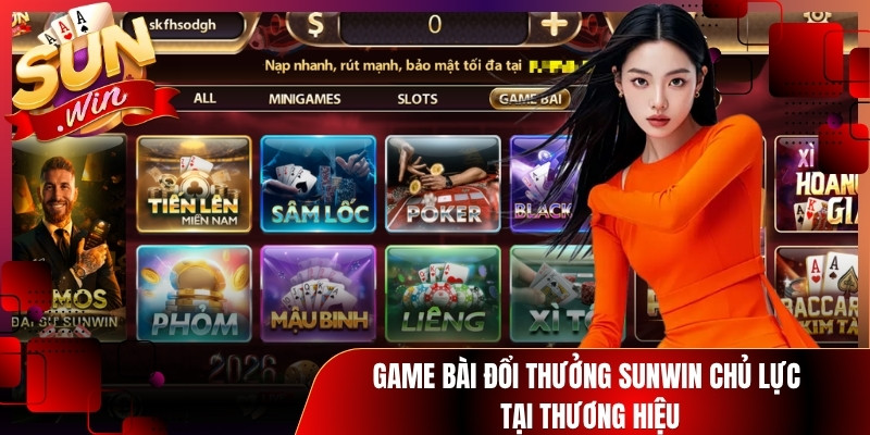 Game bài đổi thưởng Sunwin chủ lực tại thương hiệu